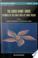The Chaos Avant-Garde : Memoirs of the Early Days of Chaos Theory.