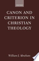 Canon and criterion in Christian theology : from the Fathers to feminism
