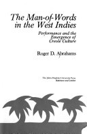 The man-of-words in the West Indies : performance and the emergence of Creole culture