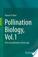 Pollination Biology, Vol.1 Pests and pollinators of fruit crops