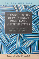 Ethnic Identity of Palestinian Immigrants in the United States : the Role of Material Cultural Artifacts.