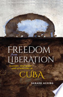 Freedom from liberation : slavery, sentiment, and literature in Cuba