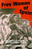 Free Women of Spain : anarchism and the struggle for the emancipation of women