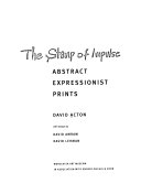 The stamp of impulse: : abstract expressionist prints