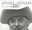 Ansel Adams, an autobiography