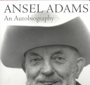 Ansel Adams : An Autobiography
