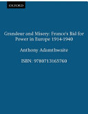 Grandeur and misery : France's bid for power in Europe, 1914-1940