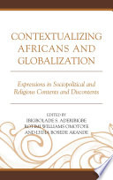 Contextualizing Africans and globalization : expressions in sociopolitical and religious contents and discontents