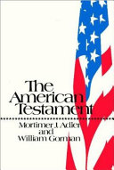 The American testament : for the Institute for Philosophical Research and the Aspen Institute for Humanistic Studies