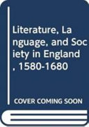 Literature, language, and society in England, 1580-1680