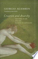 Creation and Anarchy : The Work of Art and the Religion of Capitalism