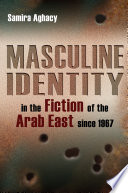 Masculine identity in the fiction of the Arab East since 1967