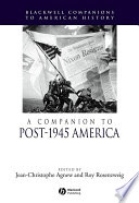 A Companion to Post-1945 America.