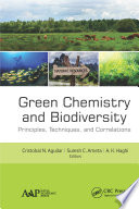 Green Chemistry and Biodiversity : Principles, Techniques, and Correlations.