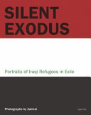 Silent exodus : portraits of Iraqi refugees in exile