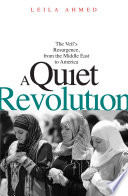 A quiet revolution : the veil's resurgence, from the Middle East to America