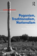 Paganism, traditionalism, nationalism : narratives of Russian Rodnoverie