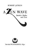 A Zen wave : Bashō's haiku aud zen