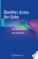 Bioethics across the globe : rebirthing bioethics