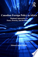 Canadian Foreign Policy in Africa : Regional Approaches to Peace, Security, and Development