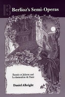 Berlioz's semi-operas : Roméo et Juliette and La damnation de Faust