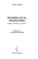 Mujeres en el franquismo : exiliadas, nacionalistas y opositoras