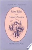 Louisa May Alcott's fairy tales and fantasy stories