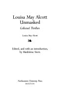 Louisa May Alcott unmasked : collected thrillers