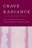 Crave radiance : new and selected poems, 1990-2010