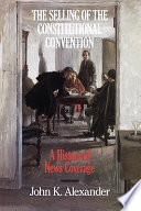 The selling of the Constitutional Convention : a history of news coverage
