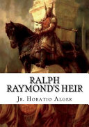 Ralph Raymond's heir : a novel