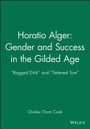 Horatio Alger : gender and success in the gilded age