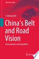 China's Belt and Road Vision : Geoeconomics and Geopolitics