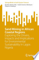 Sand mining in African coastal regions : exploring the drivers, impacts and implications for environmental sustainability in Lagos Nigeria