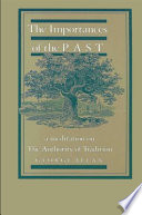 The importances of the past : a meditation on the authority of tradition