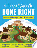 Homework Done Right : Powerful Learning in Real-Life Situations.