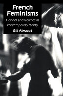 French feminisms : gender and violence in contemporary theory