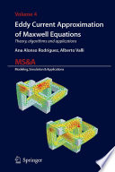 Eddy Current Approximation of Maxwell Equations Theory, Algorithms and Applications