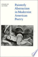 Painterly abstraction in modernist American poetry : the contemporaneity of modernism