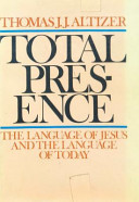 Total presence : the language of Jesus and the language of today