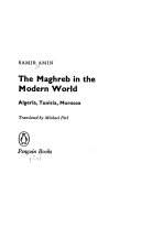 The Maghreb in the modern world: Algeria, Tunisia, Morocco;