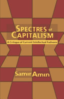 Spectres of capitalism : a critique of current intellectual fashions