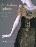 A Separate Sphere : Dressmakers in Cincinnati's Golden Age, 1877-1922