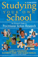 Studying Your Own School : an Educator's Guide to Practitioner Action Research.