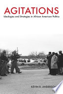 Agitations : ideologies and strategies in African American politics