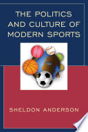 The politics and culture of modern sports