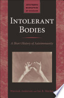 Intolerant bodies : a short history of autoimmunity