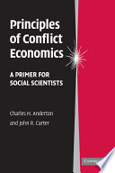 Principles of conflict economics : a primer for social scientists