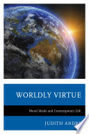 Worldly virtue : moral ideals and contemporary life