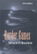 Border games : policing the U.S.-Mexico divide